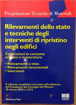 Rilevamento dello stato e tecniche degli interventi di ripristino negli edifici Norberto Tubi Maggiori Editore